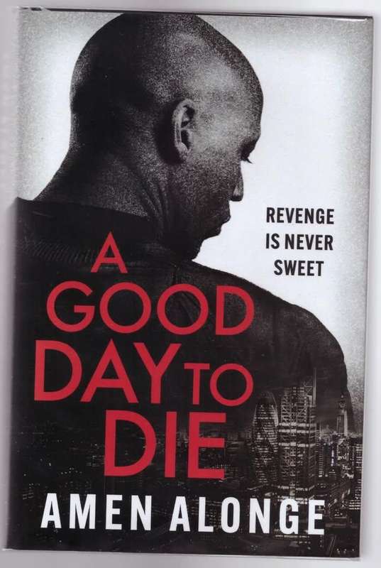 A Good Day to Die -- Amen Alonge
