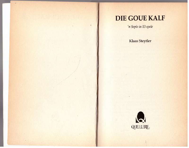 Die Goue kalf: 'n sepie in 13 spele  --  Klaas Steytler