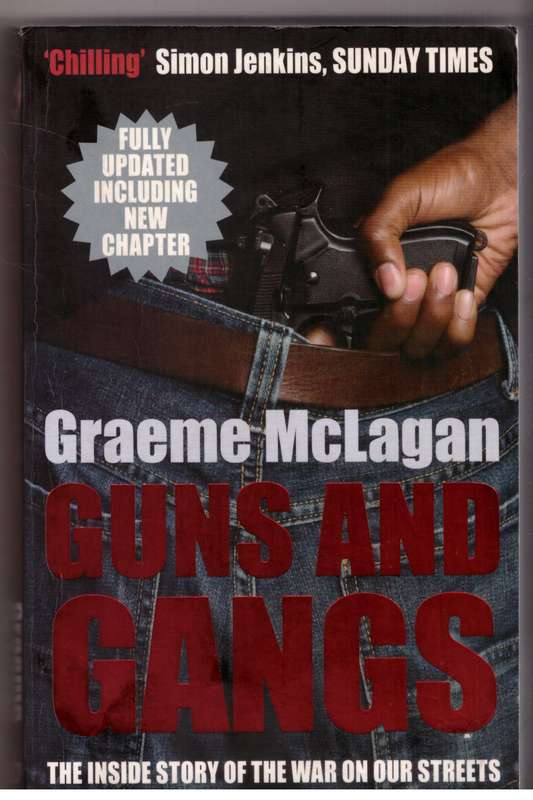 Guns and Gangs: The Inside Story of the War on our Streets - Graeme McLagan