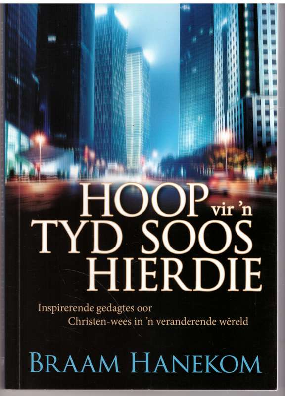 Hoop vir 'n tyd soos hierdie - Braam Hanekom