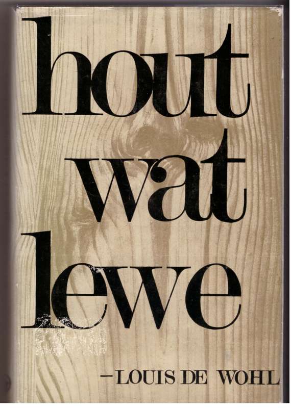 Hout wat lewe   Louis De Wohl