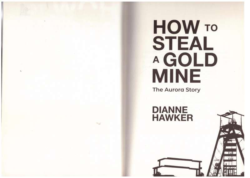 How To Steal A Gold Mine: The Aurora Story  --  Dianne Hawker