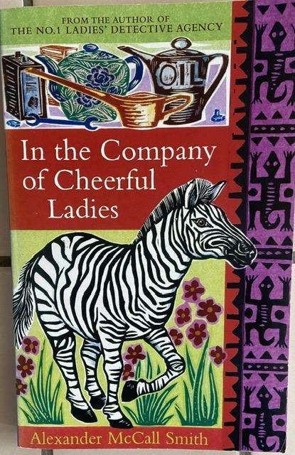 In the Company of Cheerful Ladies - Alexander McCall Smith
