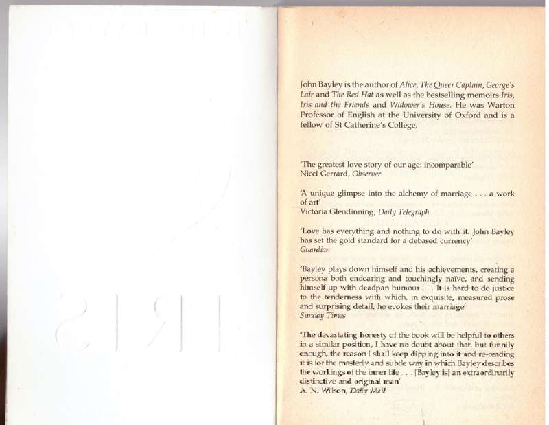 The Iris Trilogy: 'Iris', 'Iris and the Friends', 'Widower's House  -- John Bayley