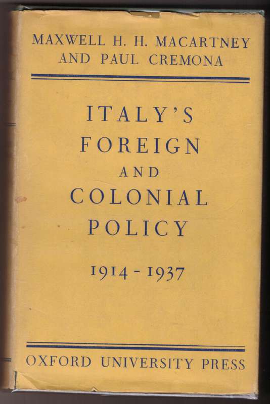 Italy's Foreign and Colonial Policy, 1914-1937 -- Maxwell H. H. Macartney, Paul Cremona
