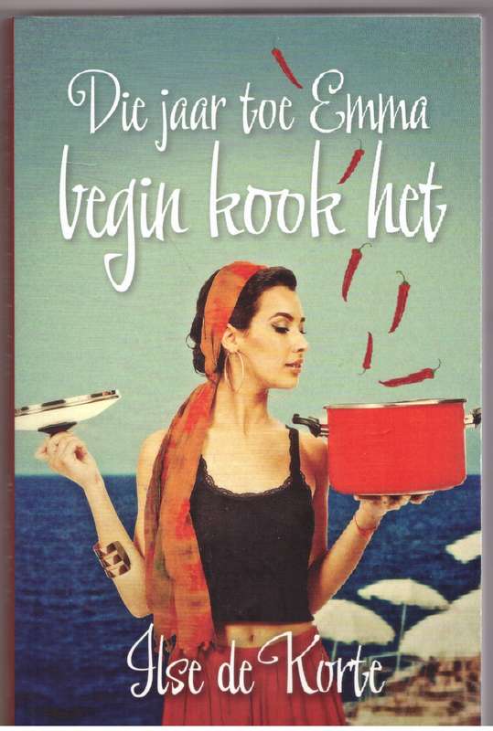 Die Jaar toe Emma begin kook het -- Ilse de Korte