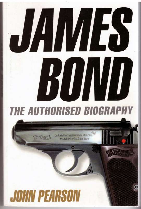 James Bond: The Authorised Biography - John Pearson