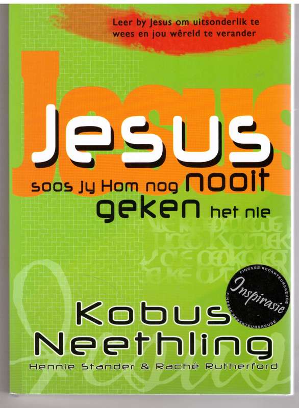Jesus soos jy Hom nog nooit geken het nie -  Kobus Neethling