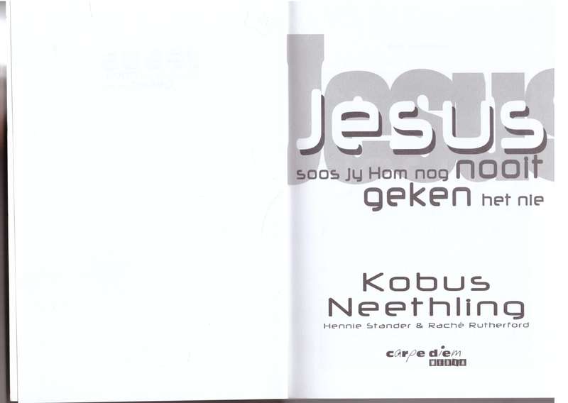 Jesus soos jy Hom nog nooit geken het nie -  Kobus Neethling