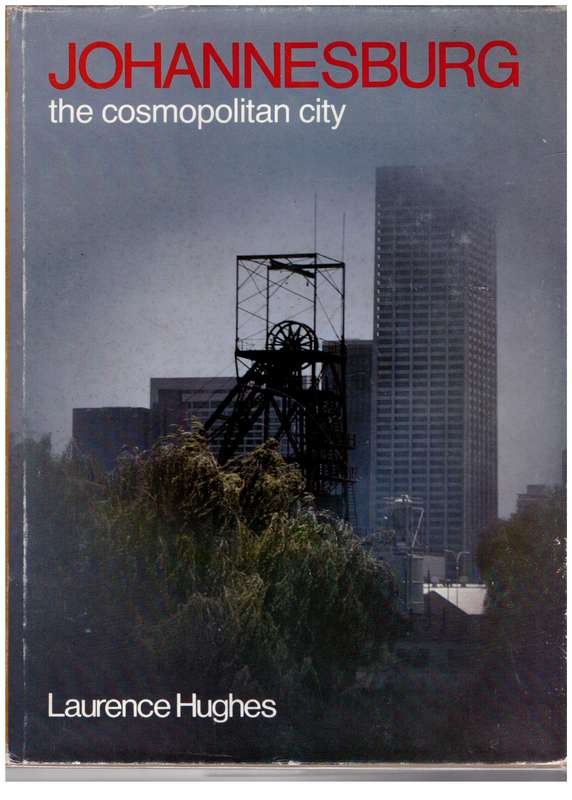 Johannesburg, the Cosmopolitan City  -- Laurence Hughes