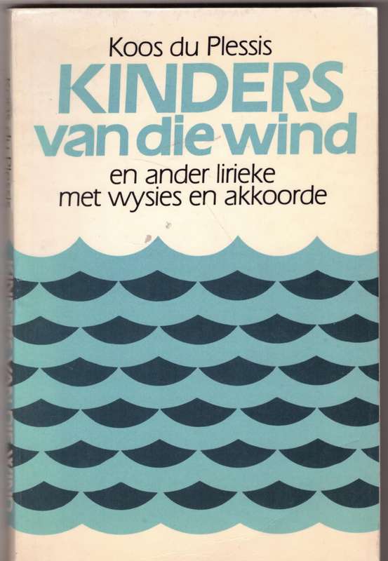 Kinders van die wind en ander lirieke met wysies en akkoorde - Koos Du Plessis