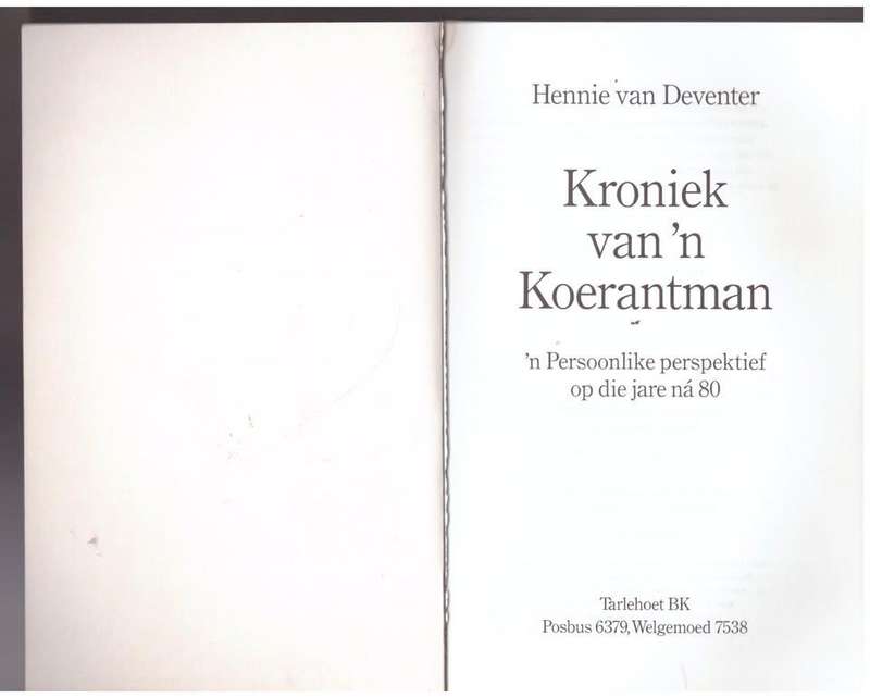 Kroniek van 'n Koerantman: 'n persoonlike perspektief op die jare na 80  Hennie Van Deventer