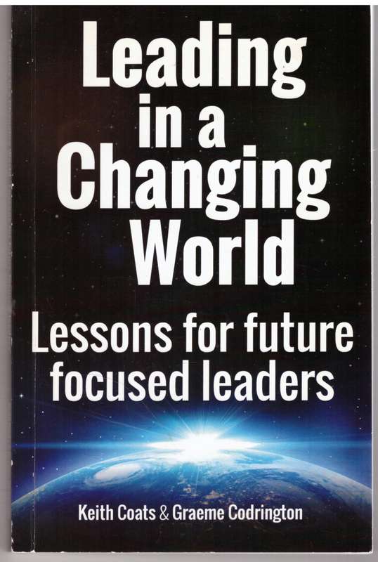 Leading in a Changing World: Leadership Lessons - Graeme Codrington, Keith Coats **SIGNED**