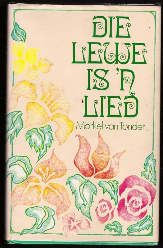 Die Lewe is `n Lied -- Morkel van Tonder