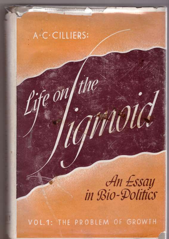 Life on the Sigmoid: An Essay in Bio-Politics --  A. C. Cilliers  **SIGNED**