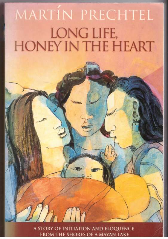 Long Life, Honey In The Heart - Martin Prechtel