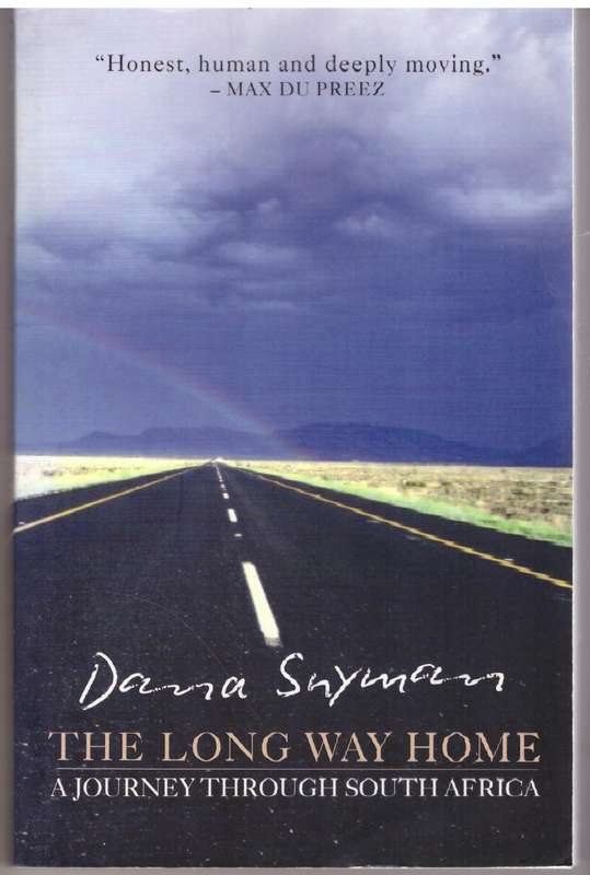 The Long Way Home: A journey through South Africa  - Dana Snyman