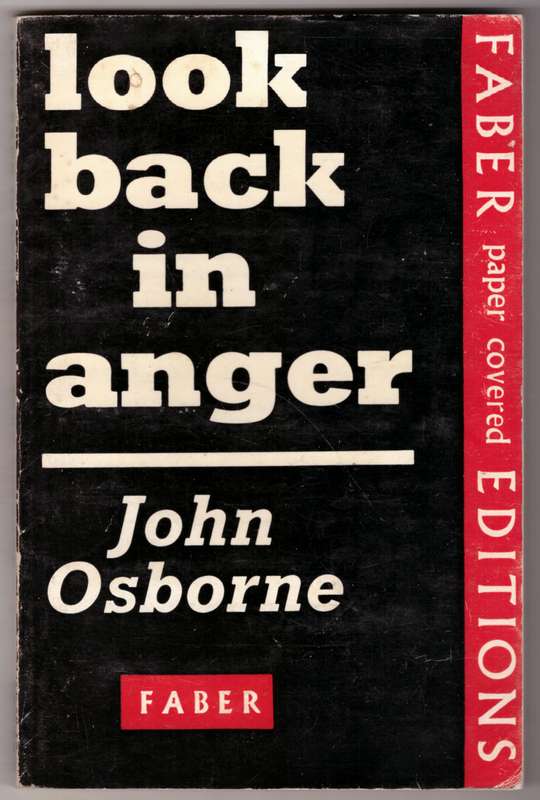 Look Back in Anger: A Play in Three Acts -- John Osborne