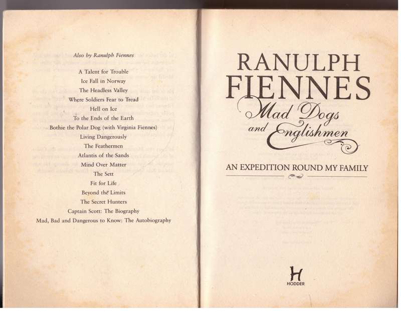 Mad Dogs and Englishmen: An Expedition Round My Family  --  Ranulph Fiennes