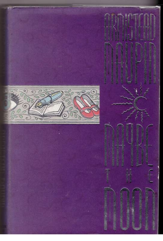 Maybe the Moon  --   Armistead Maupin