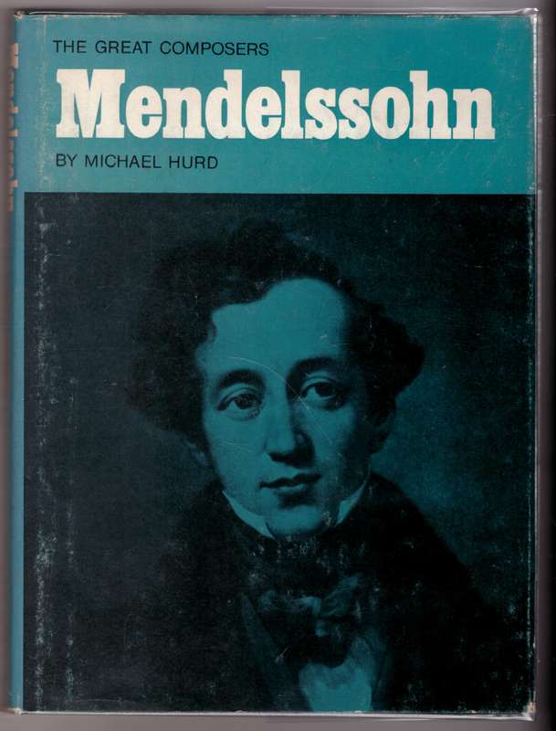 Mendelssohn (The Great composers)  --  Michael Hurd