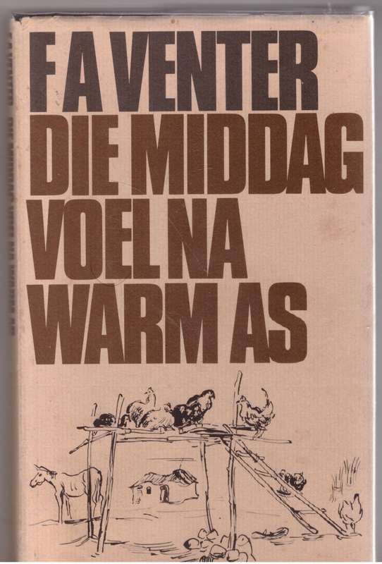 Die Middag voel na Warm As  --  F. A. Venter
