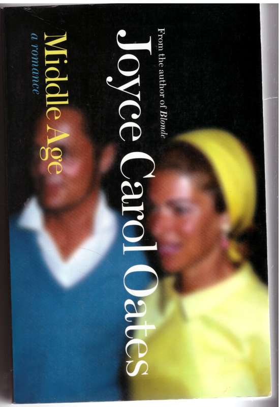 Middle Age: a Romance - Joyce Carol Oates