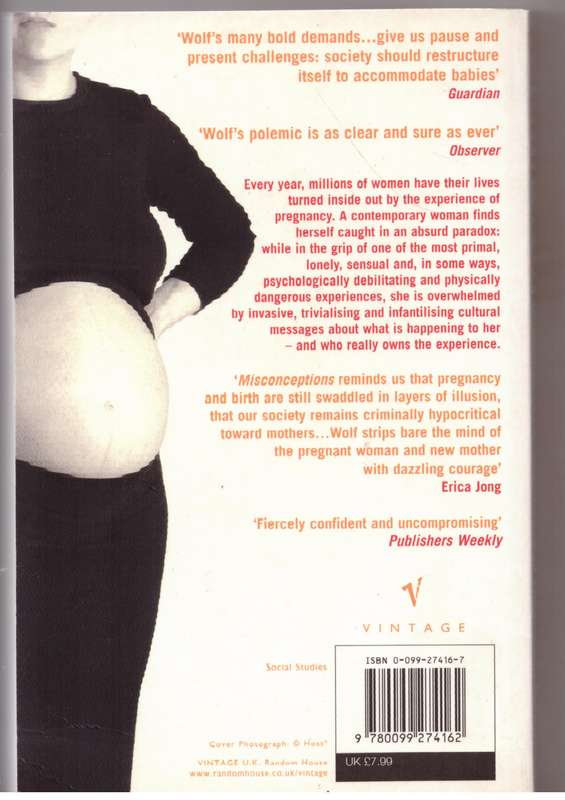 Misconceptions: Truth, Lies and the Unexpected on the Journey to Motherhood - Naomi Wolf