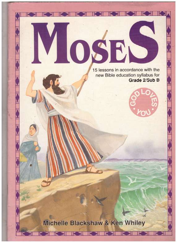 Moses  -- Michelle Blackshaw, Ken Whiley