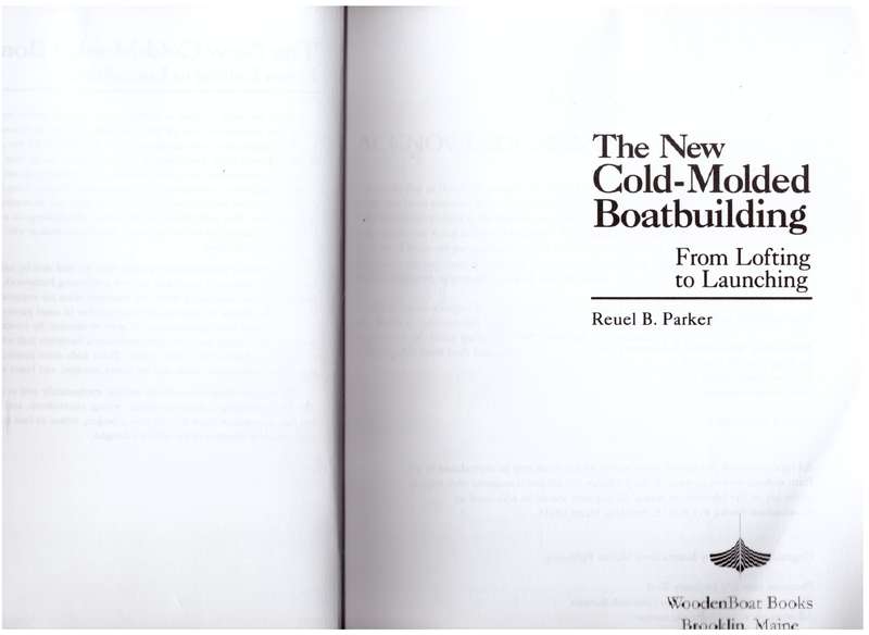 The New Cold-Molded Boatbuilding: From Lofting to Launching  --  Reuel B. Parker