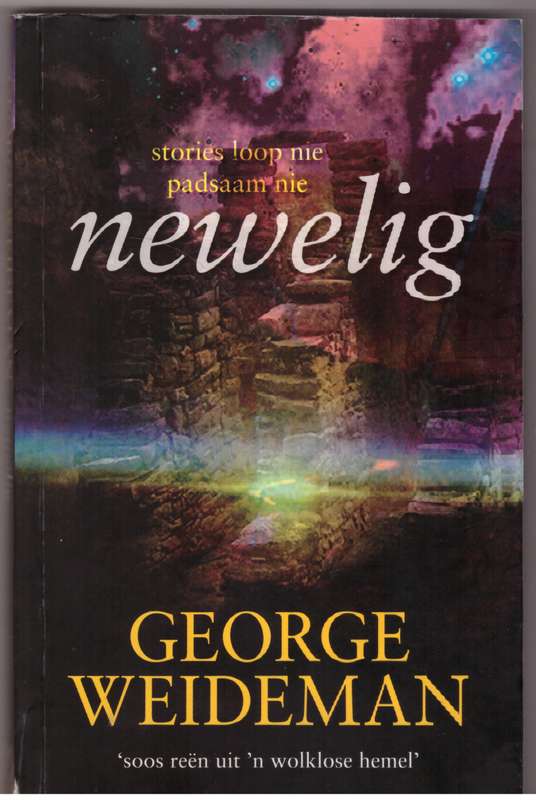 Newelig: Stories loop nie padsaam nie - George Weideman