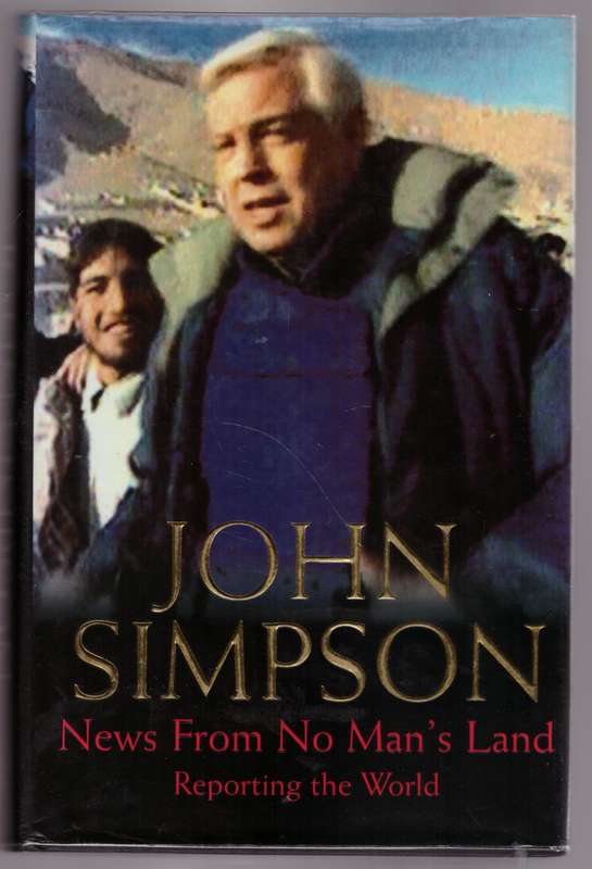 News from No Man's Land: Reporting the World -- John Simpson