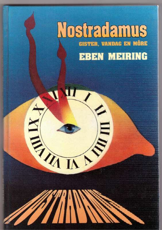Nostradamus: Gister, Vandag en Môre - Eben Meiring