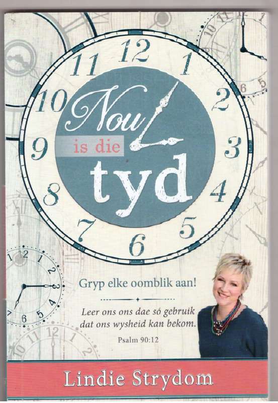 Nou is Die Tyd  --  Lindie Strydom