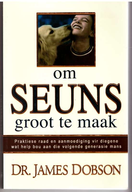 Om Seuns Groot te Maak -  James Dobson