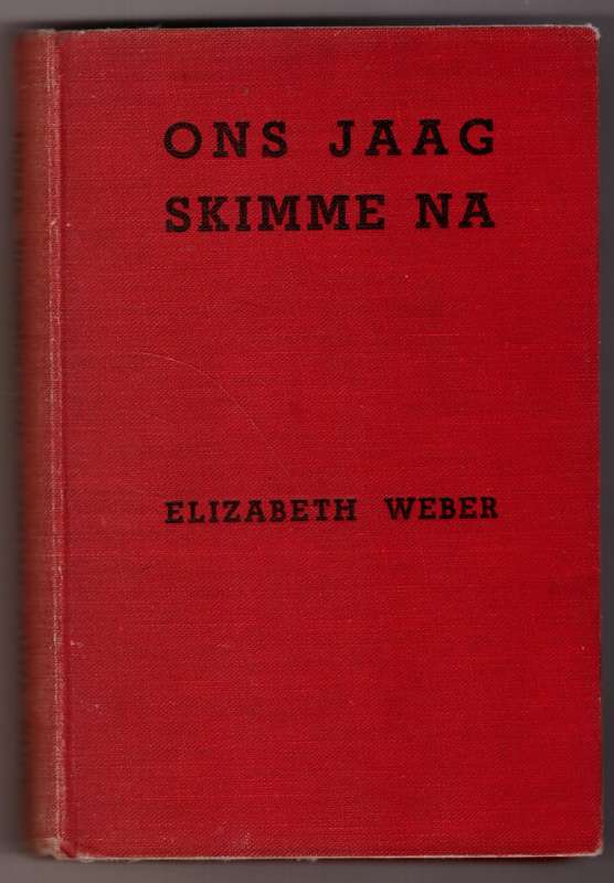 Ons jaag skimme na  --  Elizabeth Weber