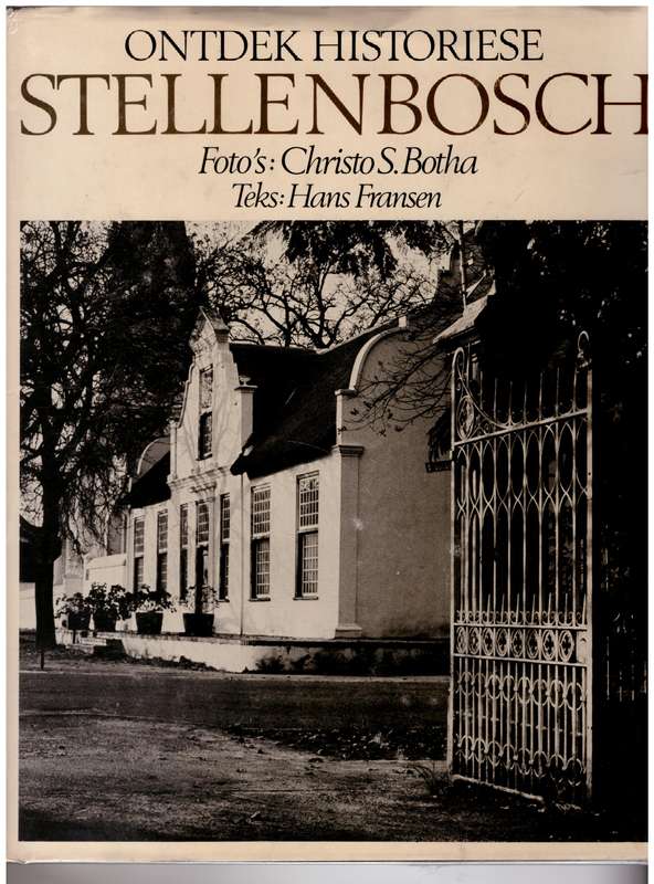 Ontdek Historiese Stellenbosch  --  Hans Fransen, Christo S. Botha
