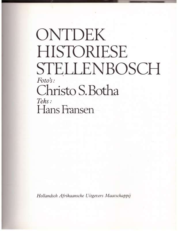 Ontdek Historiese Stellenbosch  --  Hans Fransen, Christo S. Botha