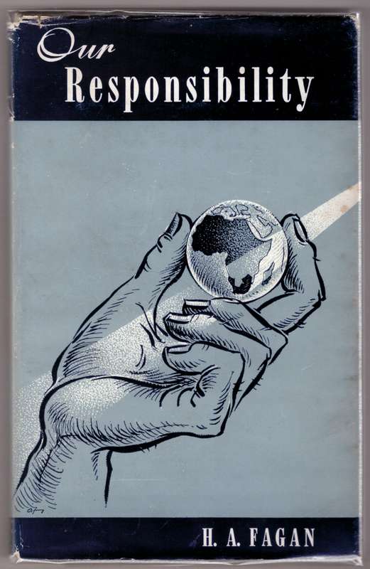 Our Responsibility: A Discussion of South Africa's Racial Problems -- H. A. Fagan