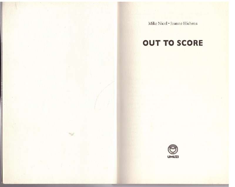 Out to Score -  Mike Nicol, Joanne Hichens