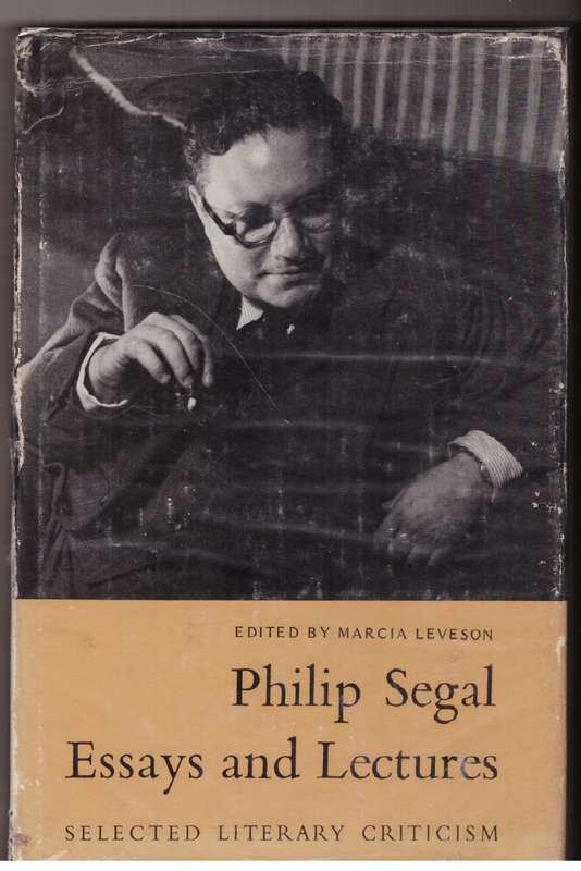 Philip Segal: essays and lectures: selected literary criticism - Marcia Leveson [Editor]