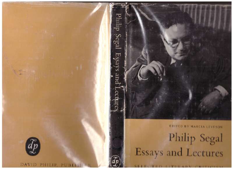 Philip Segal: essays and lectures: selected literary criticism - Marcia Leveson [Editor]