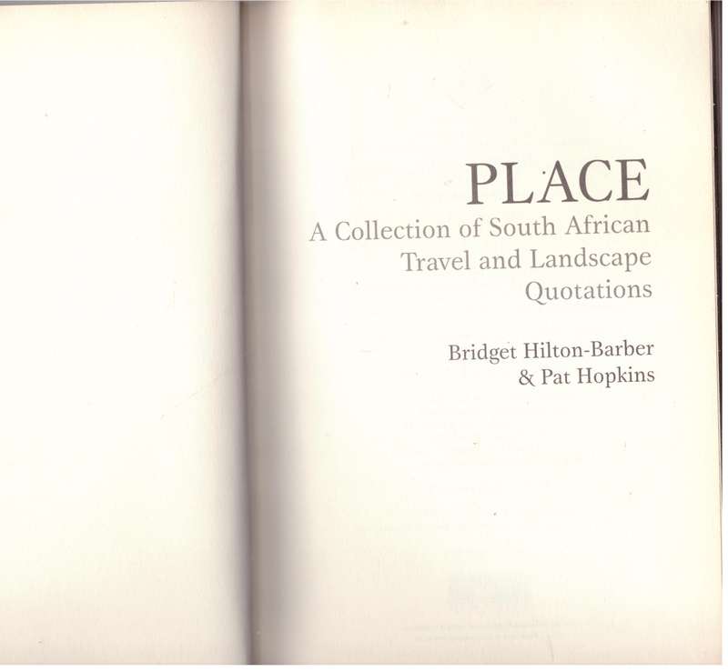 Place: A Collection of South African Travel and Landscape Quotations  --  Bridget Hilton-Barber