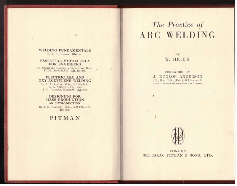 The Practice of Arc Welding  --  W. Heigh