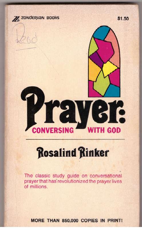 Prayer: Conversing with God --  Rosalind Rinker