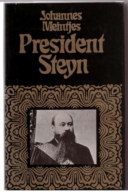 President Steyn: a biography - Johannes Meintjes
