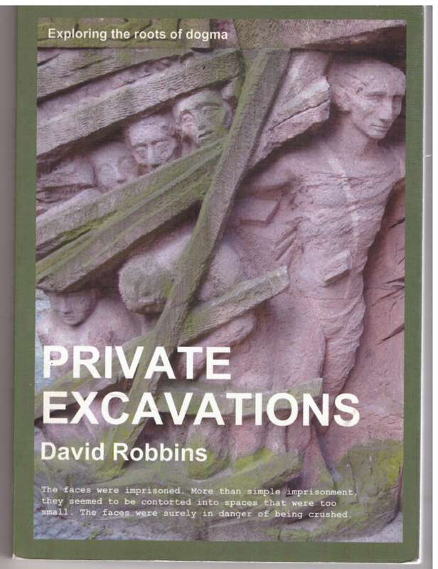 Private Excavations: Exploring the Roots of Dogma - David Robbins