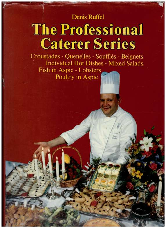 The Professional Caterer Series: Vol 3  --  Denis Ruffel