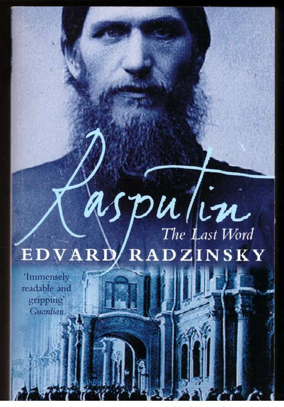 Rasputin: The Last Word - Edvard Radzinsky