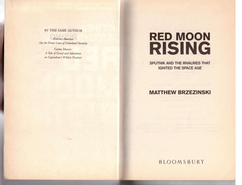 Red Moon Rising: Sputnik and the Hidden Rivalries That Ignited the Space Age   Matthew Brzezinski